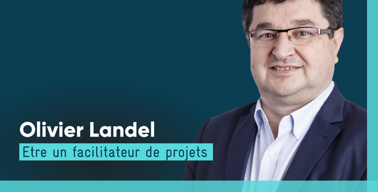 Olivier Landel - Etre un facilitateur de projets
