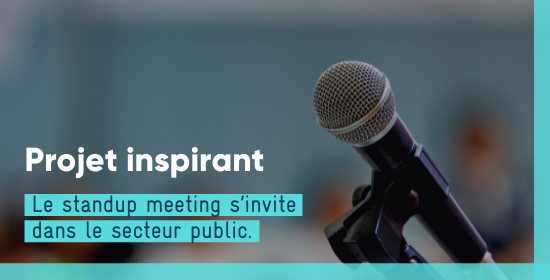 Le standup meeting s’invite dans le secteur public.