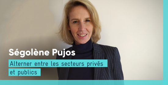 Ségolène Pujos - Alterner entre les secteurs privés et publics